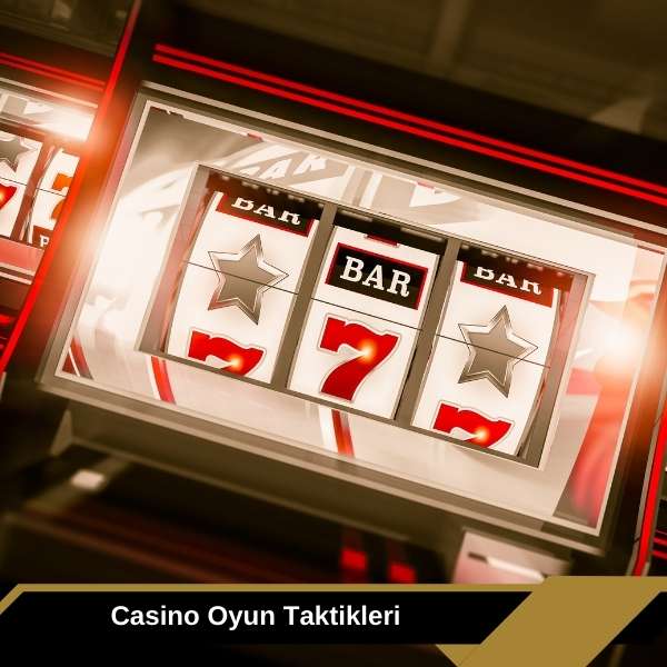 Casino Oyun Taktikleri