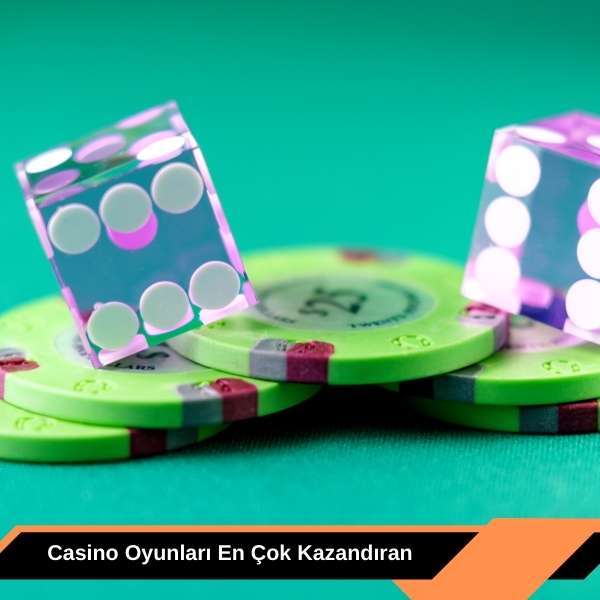 Casino Oyunları En Çok Kazandıran