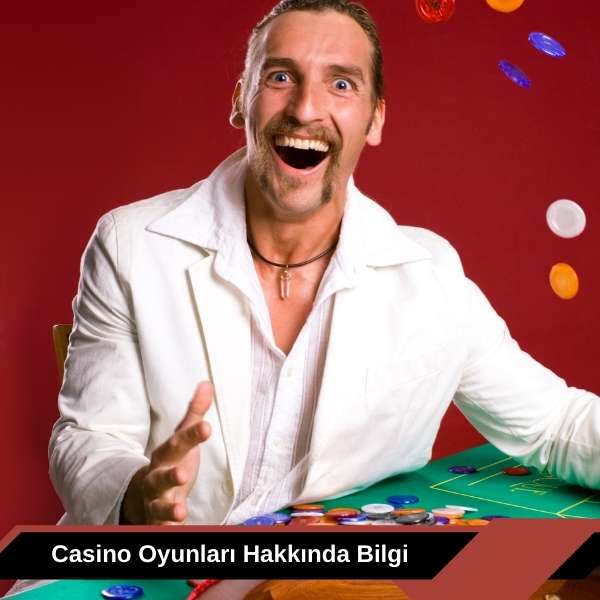 Casino Oyunları Hakkında Bilgi